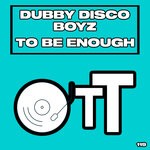 cover: Dubby Disco Boyz - To Be Enough (Daisuke Miyamoto Remix)