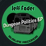 cover: Jeff Fader - Dungeon Politics EP