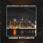 cover: Mert Harmankaya|Skuado|Zak Conner - Under Citylights