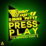 cover: Miss Patty|Tommy Vee|Mr. V - Press Play (The Remixes Pt 2)