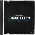 cover: Aim To Head - Rebirth