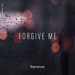 cover: Rainshow - Forgive Me (Original Mix)