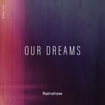 cover: Rainshow - Our Dreams (Original Mix)