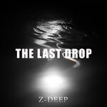 cover: Z-deep - The Last Drop