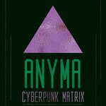 cover: Anyma (uk) - Cyberpunk Matrix