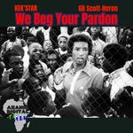 cover: Gil Scott-heron|Kek'star - We Beg Your Pardon