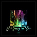 cover: Tyone - So Young To Die