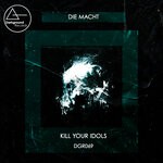 cover: Kill Your Idols - Die Macht