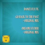 cover: Dance Fly Fx - Go Back To The Past / Dreamcatcher