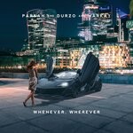 cover: Durzo|Markay|Parkah - Whenever, Wherever