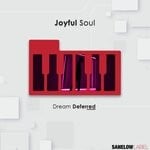 cover: Joyful Soul - Dream Deferred