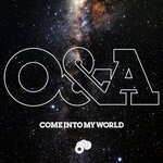 cover: O&a - Come Into My World