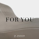 cover: Z-deep - For You