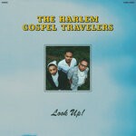 cover: The Harlem Gospel Travelers - Look Up!