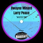 cover: Dwayne Minard|Larry Peace - Wasted Time