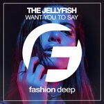 cover: The Jellyfish - Want You To Say