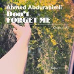 cover: Ahmed Abdurahimli - Don't Forget Me