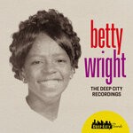 cover: Betty Wright - The Deep City Recordings