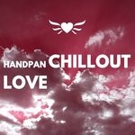 cover: Chill Out Universe|Handpan Player|Peaceful Relaxing - Hanpand Chillout Love