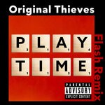 cover: Original Thieves - Playtime (Flash Remix)