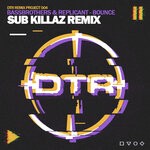 cover: Bassbrothers|Replicant - Bounce (Sub Killaz Remix)