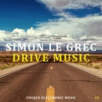 cover: Simon Le Grec - Drive Music (Unique Electronic Music)