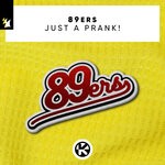 cover: 89ers - Just A Prank!