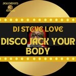 cover: Dj Steve Love - Disco Jack Your Body