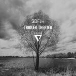 cover: Sdfjh - Trailer Theater