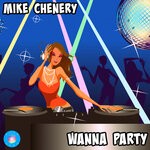 cover: Mike Chenery - Wanna Party