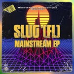 cover: Slug (fl) - Mainstream EP