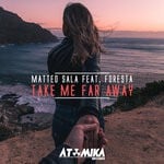 cover: Foresta|Matteo Sala - Take Me Far Away