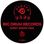 cover: Big Drum Records - Don't Know Her