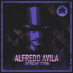 cover: Alfredo Avila - Bring Me Down