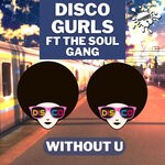 cover: Disco Gurls|The Soul Gang - Without U