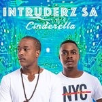 cover: Intruderz Sa|P Elle|Sipho G - Cinderella