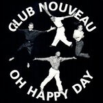 cover: Club Nouveau - Oh Happy Day