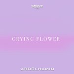 cover: Abdulhamid - Crying Flower (Original Mix)