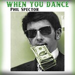 cover: Phil Spector - When You Dance