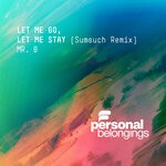 cover: Mr. B - Let Me Go, Let Me Stay (Sumsuch Remix)