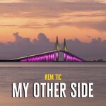 cover: Rem Tic - My Other Side