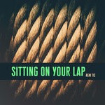 cover: Rem Tic - Sitting On Your Lap