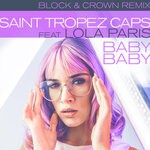 cover: Saint Tropez Caps|Lola Paris|Block & Crown - Baby Baby (Block & Crown Remix)