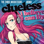 cover: Clueless|The Three Musketeers - I Believe I Can Fly (The Three Musketeers Remix)