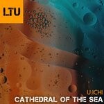 cover: U:ichi - Cathedral Of The Sea