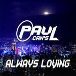 cover: Paul Cans - Always Loving (Bounce Trap)