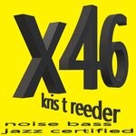 cover: Kris T Reeder - X46