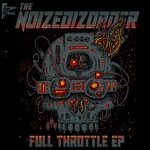 cover: The Noizedizorder - Full Throttle EP