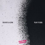 cover: Heaven & Alone - Play It Cool (Original Mix)