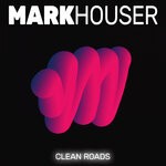 cover: Mark Houser - Clean Roads